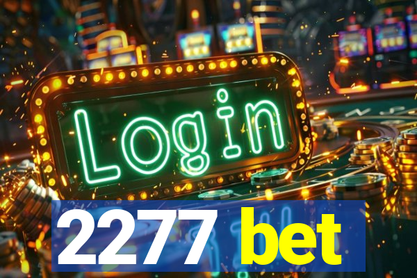 2277 bet